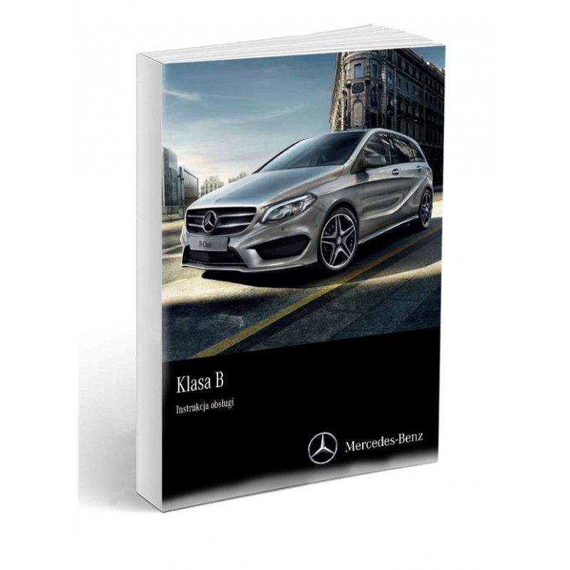 Mercedes B Klasa W246 2014 2018 Instrukcja Obsługi